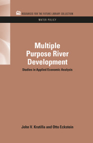 Multiple Purpose River Development (Studies in Applied Economic Analysis) by John V. Krutilla, Otto Eckstein, 9781617260803