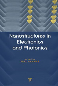 Nanostructures in Electronics and Photonics by Faiz Rahman, 9789814241106
