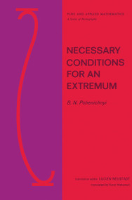 Necessary Conditions for an Extremum by B.N. Pshenichnyi, 9780824715564