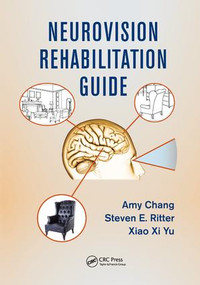 Neurovision Rehabilitation Guide by Amy Chang, Xiao Xi Yu, Steven E. Ritter, 9781138455658