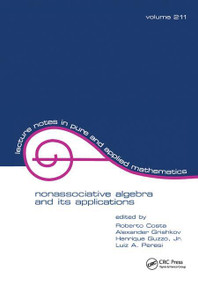 NonasSociative Algebra and Its Applications by R. Costa, Henrique Guzzo Jr., A. Grichkov, L.A. Peresi, 9781138401761