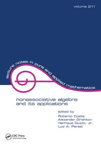 NonasSociative Algebra and Its Applications by R. Costa, Henrique Guzzo Jr., A. Grichkov, L.A. Peresi, 9780824704063