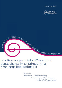 Nonlinear Partial Differential Equations in Engineering and Applied Science by Robert L. Sternberg, Anthony J. Kalinowski, John S. Papadakis, 9780824769963