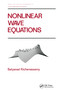 Nonlinear Wave Equations by Satyanad Kichenassamy, 9780824793289