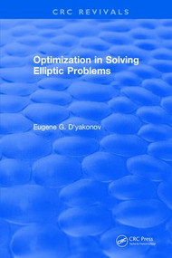 Optimization in Solving Elliptic Problems by Eugene G. D'yakonov, 9781315896113