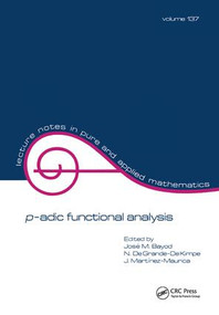 p-adic Function Analysis by Jose M. Bayod, 9781138441811