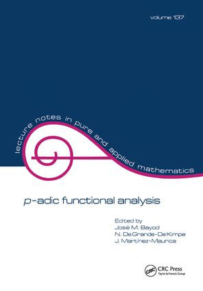 p-adic Function Analysis by Jose M. Bayod, 9781138441811