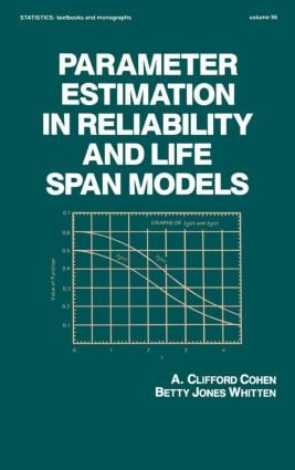 Parameter Estimation in Reliability and Life Span Models by A Clifford Cohen, Betty Jones Whitten, 9780824779801