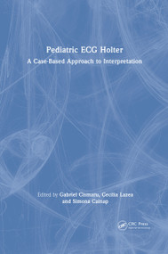 Pediatric ECG Holter (A Case-Based Approach to Interpretation) by Cismaru Gabriel, Cecilia Lazea, Simona Cainap, 9781032898728