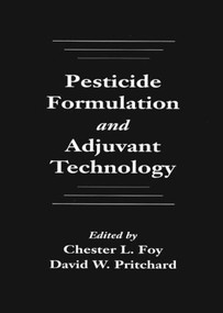 Pesticide Formulation and Adjuvant Technology by Chester L. Foy, David W. Pritchard, 9780849376788