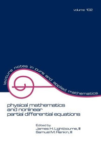 Physical Mathematics and Nonlinear Partial Differential Equations by James H. Lightbourne, 9780824773434