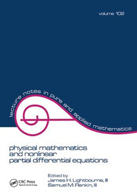 Physical Mathematics and Nonlinear Partial Differential Equations by James H. Lightbourne, 9781138442153
