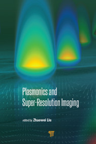 Plasmonics and Super-Resolution Imaging by Zhaowei Liu, 9789814669917