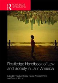 Routledge Handbook of Law and Society in Latin America by Rachel Sieder, Karina Ansolabehere, Tatiana Alfonso, 9781138184459