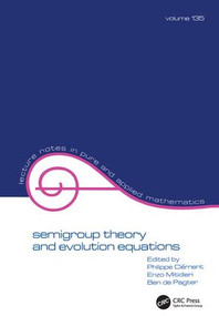 Semigroup Theory and Evolution Equations (The Second International Conference) by Philippe Clement, 9781138417489