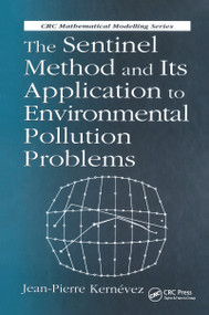 The Sentinel Method and Its Application to Environmental Pollution Problems by J.P. Kernevez, 9780849396304