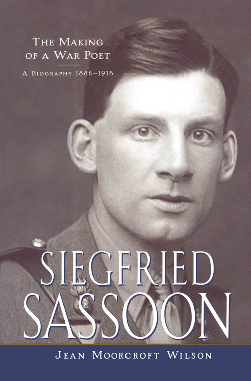 Siegfried Sassoon (The Making of a War Poet, A biography (1886-1918)) by Jean Moorcroft Wilson, 9780415923255