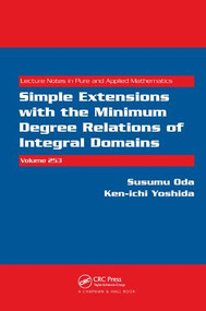 Simple Extensions with the Minimum Degree Relations of Integral Domains by Susumu Oda, Ken-ichi Yoshida, 9781138401891