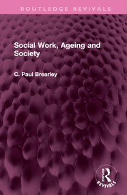 Social Work, Ageing and Society by C Paul Brearley, 9781032457789