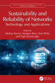 Sustainability and Reliability of Networks (Technology and Applications) by Akshay Kumar, Mangey Ram, Soni Bisht, Yigit Kazancoglu, 9781041333838