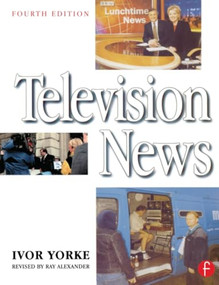 Television News by Ivor Yorke, Ray Alexander, 9780240516158