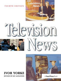 Television News by Ivor Yorke, Ray Alexander, 9781138412675