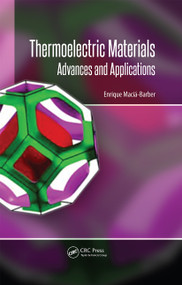 Thermoelectric Materials (Advances and Applications) by Enrique Maciá, 9789814463522