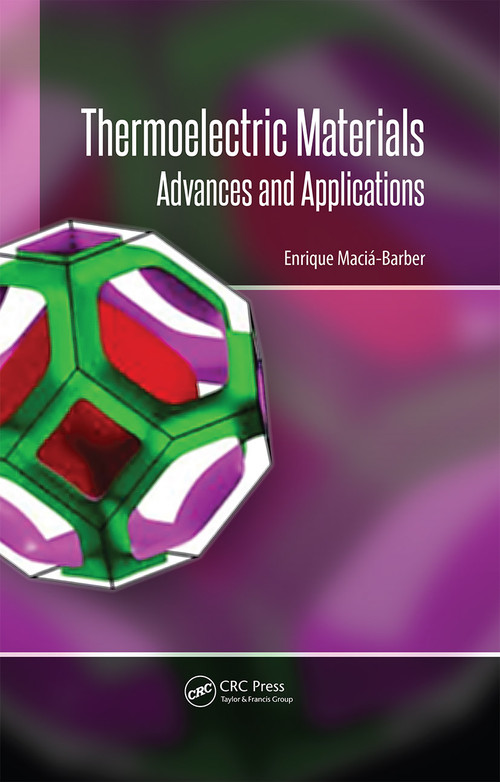 Thermoelectric Materials (Advances and Applications) by Enrique Maciá, 9789814463522