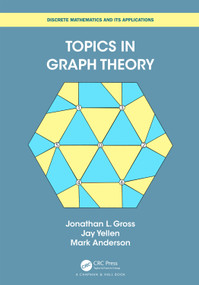 Topics in Graph Theory by Jonathan L Gross, Jay Yellen, Mark Anderson, 9780367507879
