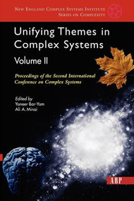 Unifying Themes In Complex Systems, Volume 2 (Proceedings Of The Second International Conference On Complex Systems) by Yaneer Bar-yam, 9780813341231