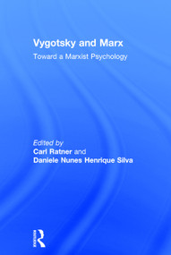 Vygotsky and Marx (Toward a Marxist Psychology) by Carl Ratner, Daniele Nunes Henrique Silva, 9781138244801