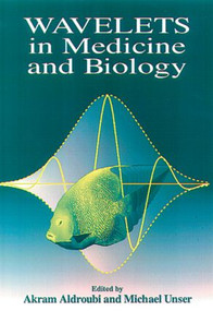 Wavelets in Medicine and Biology by Akram Aldroubi, Michael Unser, 9780849394836