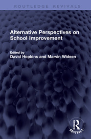 Alternative Perspectives on School Improvement by David Hopkins, Marvin Wideen, 9781041443391