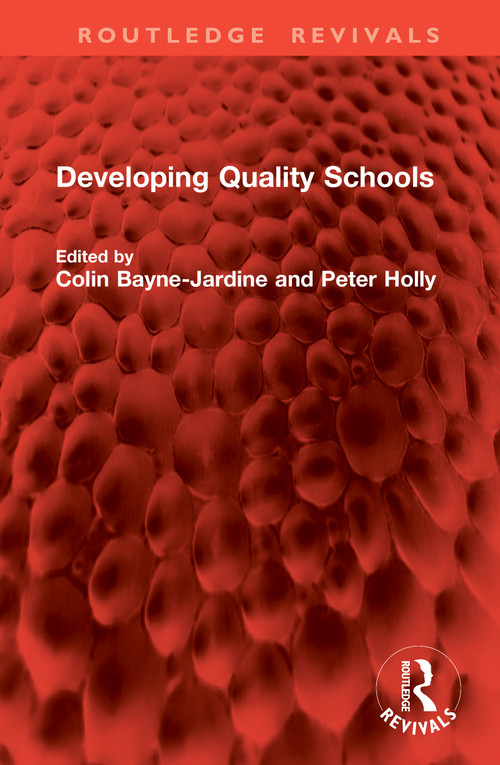 Developing Quality Schools by Colin Bayne-Jardine, Peter Holly, 9781041447665