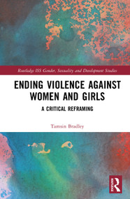 Ending Violence against Women and Girls (A Critical Reframing) by Tamsin Bradley, 9781041034568