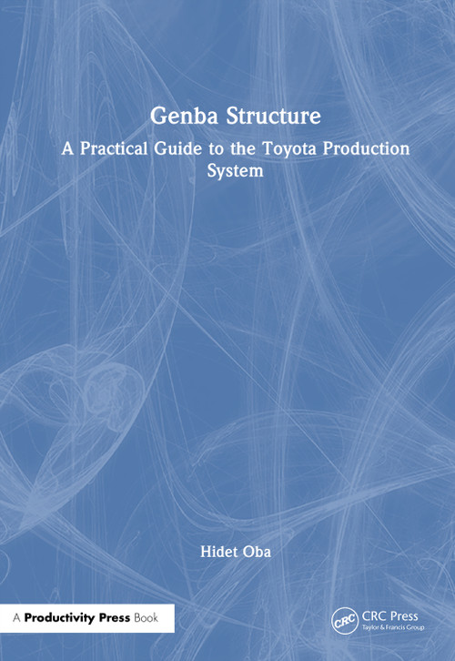 Genba Structure (A Practical Guide to the Toyota Production System) by Hidet Oba, 9781041271048