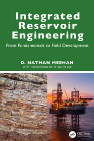 Integrated Reservoir Engineering (From Fundamentals to Field Development) by D. Nathan Meehan, 9781041214205