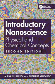 Introductory Nanoscience (Physical and Chemical Concepts) by Masaru Kuno, Sushrut Ghonge, 9781041455066