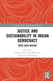 Justice and Sustainability in Indian Democracy (Tryst with Destiny) by Rekha Datta, Zaad Mahmood, Sanjeeb Mukherjee, 9781041022121