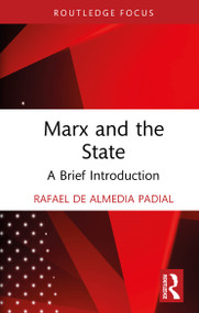 Marx and the State (A Brief Introduction) by Rafael de Almedia Padial, 9781041394921