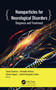 Nanoparticles for Neurological Disorders (Diagnosis and Treatment) by Sonali Sundram, Rishabha Malviya, Shivam Rajput, Sathvik Belagodu Sridhar, 9781779644886