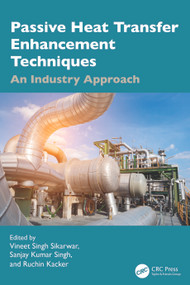 Passive Heat Transfer Enhancement Techniques (An Industry Approach) by Vineet Singh Sikarwar, Sanjay Kumar Singh, Ruchin Kacker, 9781041024828