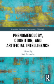 Phenomenology, Cognition, and Artificial Intelligence by Susi Ferrarello, 9781041236658
