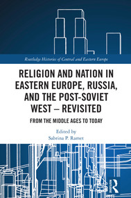 Religion and Nation in Eastern Europe, Russia, and the Post-Soviet West - Revisited (From the Middle Ages to Today) by Sabrina P. Ramet, 9781041093770