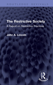 The Restrictive Society (A Report on Restrictive Practices) by John A. Lincoln, 9781041454564