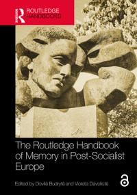 The Routledge Handbook of Memory in Post-Socialist Europe by Dovilė Budrytė, Violeta Davoliūtė, 9781032352541