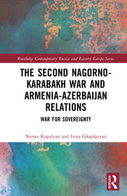 The Second Nagorno-Karabakh War and Armenia-Azerbaijan Relations (War for Sovereignty) by Nerses Kopalyan, Irina Ghaplanyan, 9781032470375