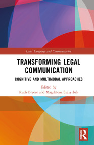 Transforming Legal Communication (Cognitive and Multimodal Approaches) by Ruth Breeze, Magdalena Szczyrbak, 9781041144403