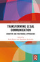 Transforming Legal Communication (Cognitive and Multimodal Approaches) by Ruth Breeze, Magdalena Szczyrbak, 9781041144403