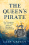 The Queens Pirate (The Swashbuckling Life of Elizabethan Privateer Thomas Cavendish) by Iain Gately, 9798994998045